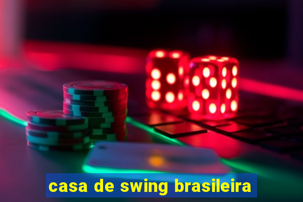 casa de swing brasileira